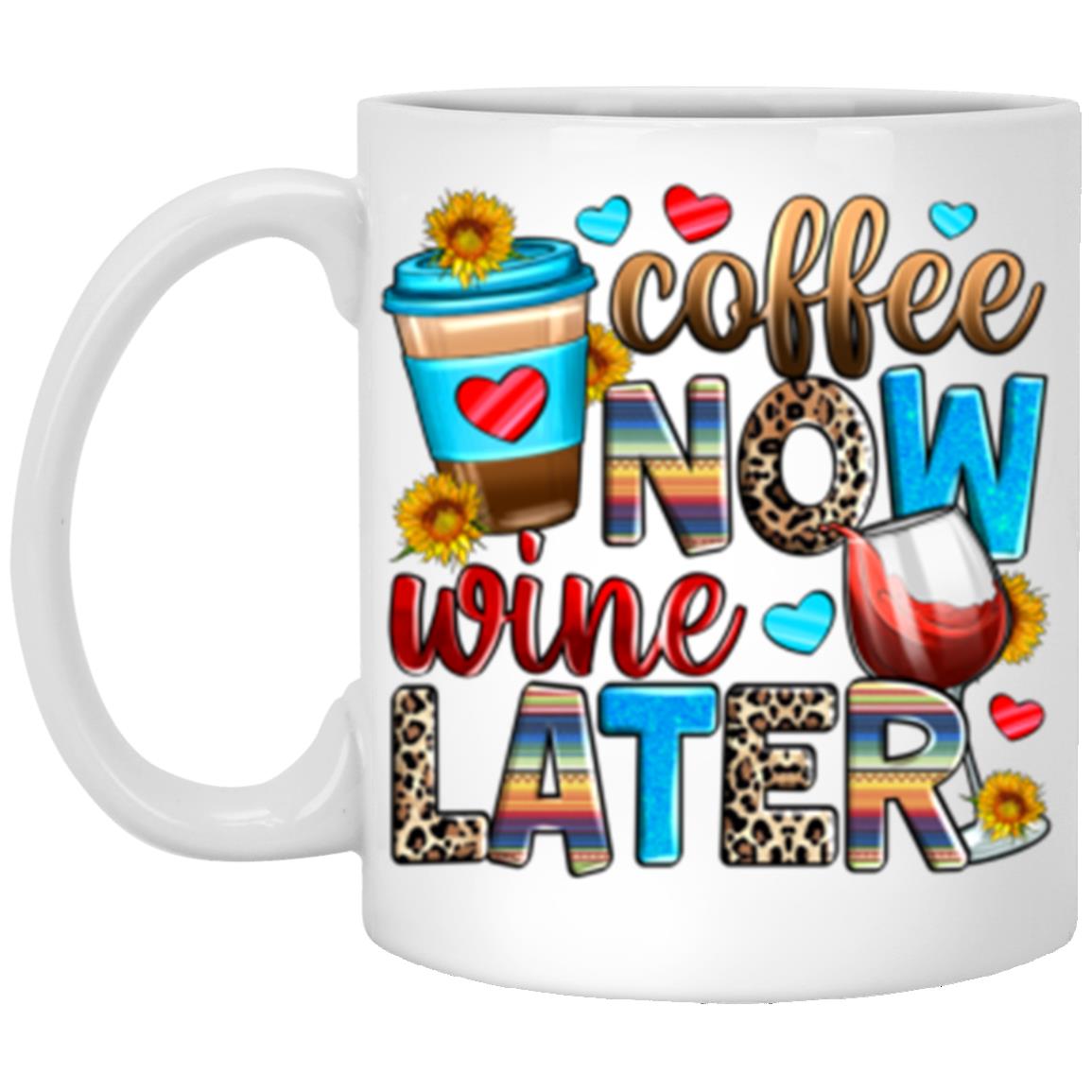 Coffee now wine later 11oz White Mug gift Barista coffee lover wine lover cup-Family-Gift-Planet