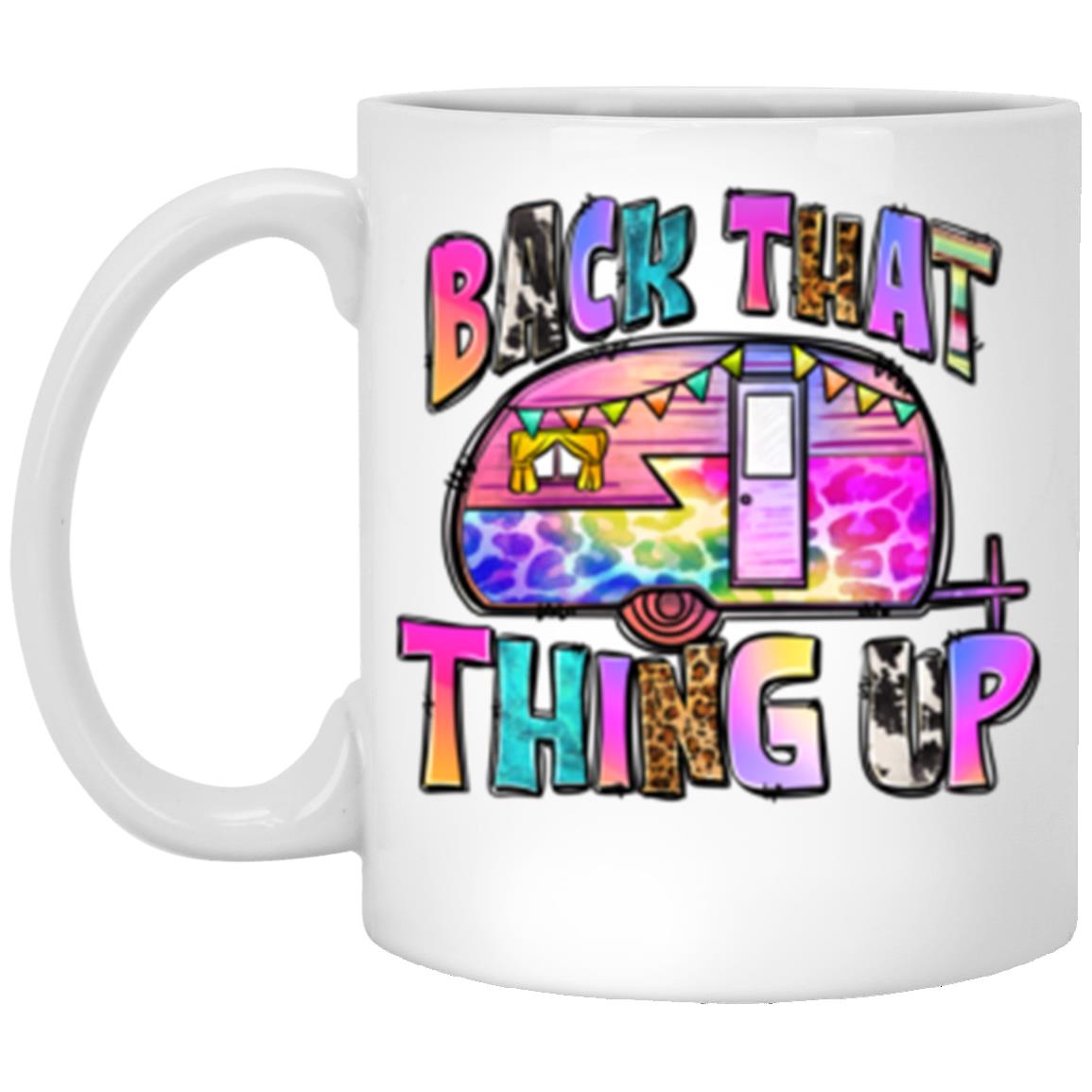 Back that thing up 11oz White Mug gift Colorful camping caravan summer coffee cup-Family-Gift-Planet