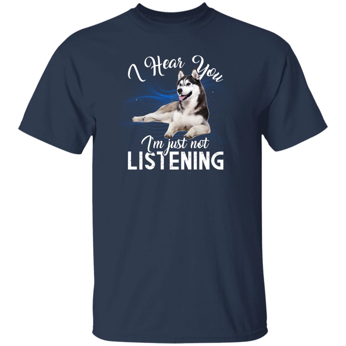 I hear you i'm just not listening - Husky Unisex t-shirt gift black navy dark heather-Family-Gift-Planet