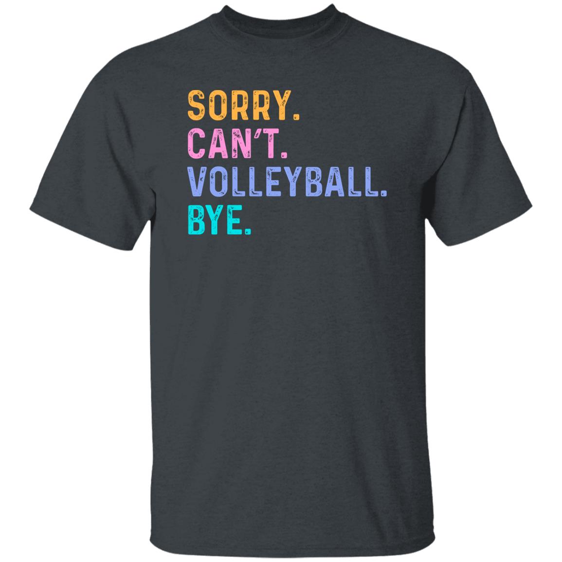 Volleyball fan Unisex t-shirt Sorry Can't Volleyball Bye tee black dark heather-Family-Gift-Planet