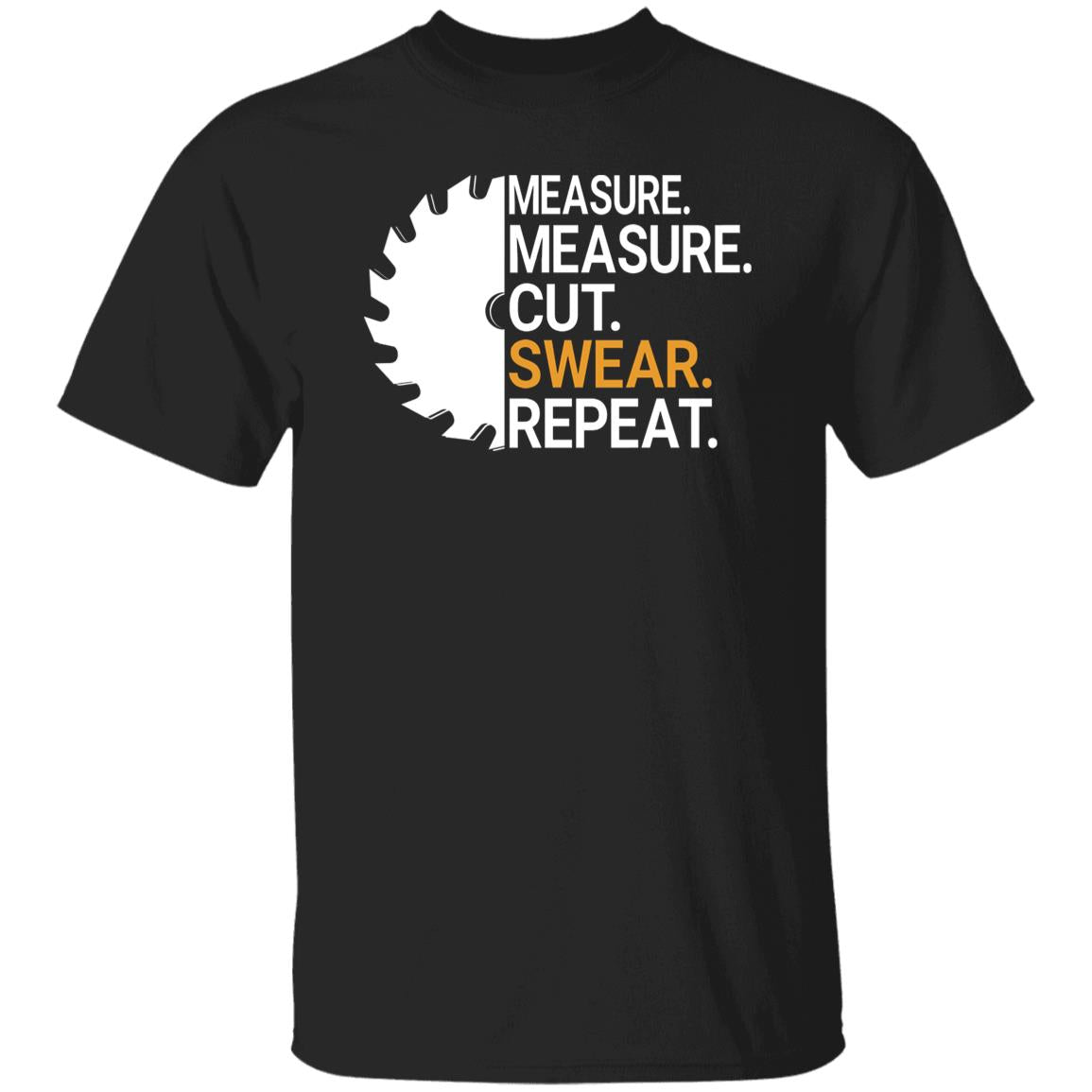 Measure Measure Cut Swear Repeat shirt Handyman tee-Family-Gift-Planet