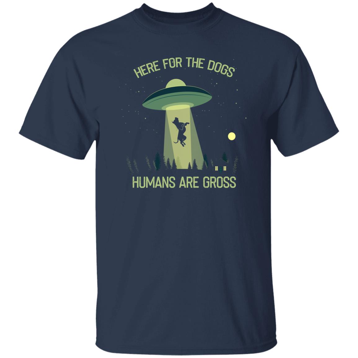 Here for the dogs humans are gross Unisex t-shirt gift black navy dark heather-Family-Gift-Planet