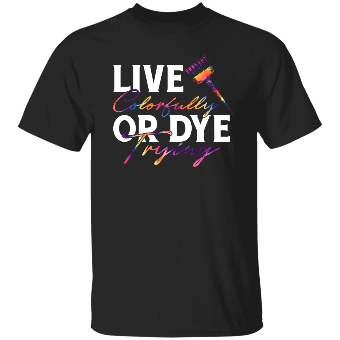 Live colorfully or dye trying Unisex T-shirt hairdresser haircutter tee black dark heather-Family-Gift-Planet