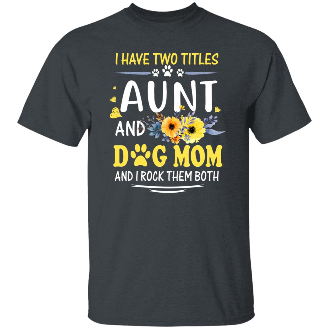 Two titles Aunt and Dog Mom I rock them both Unisex T-Shirt gift black dark heather-Family-Gift-Planet