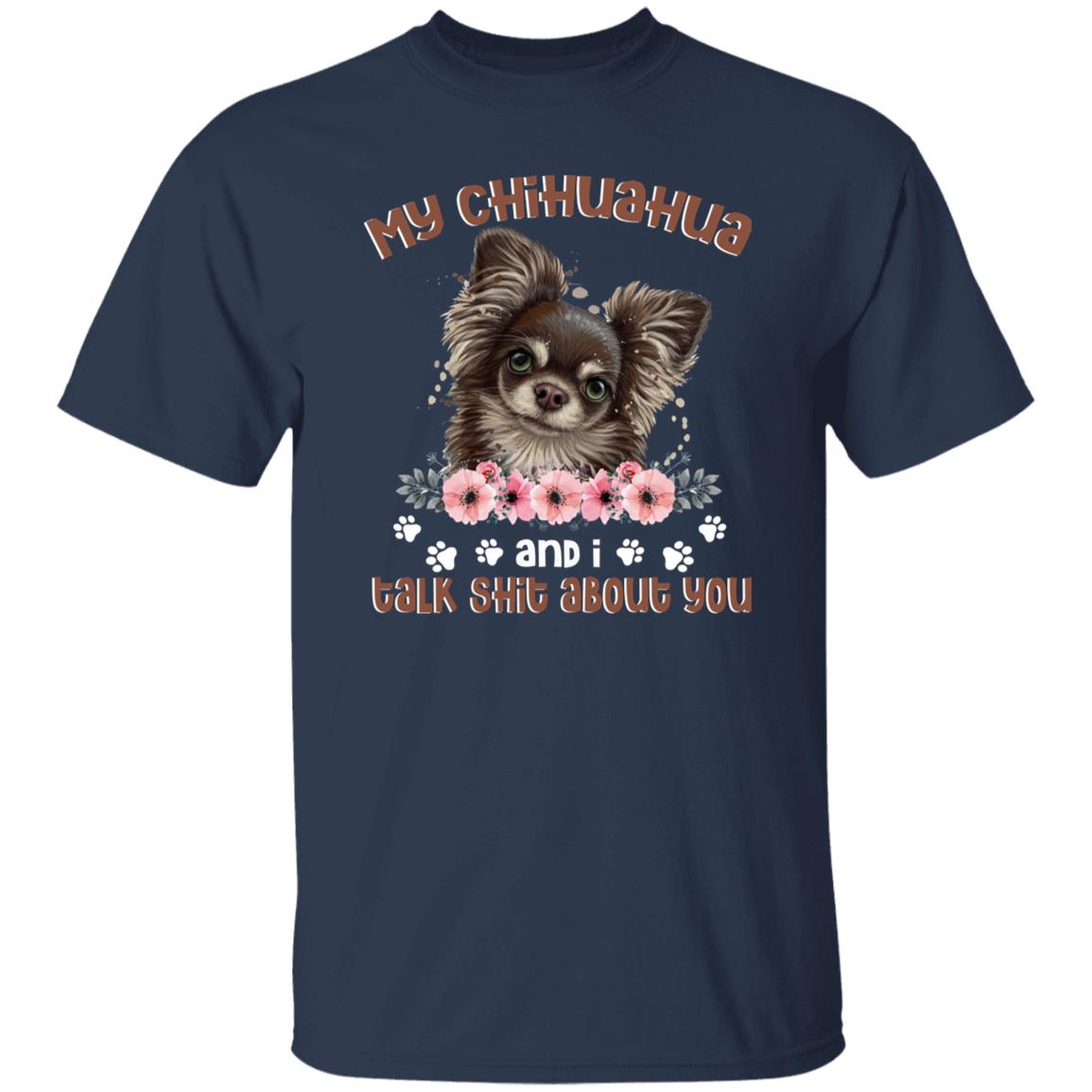 My Chihuahua talk shit about you T-Shirt gift sarcastic chihuahua Dog mom Unisex tee Black Navy Dark Heather-Family-Gift-Planet