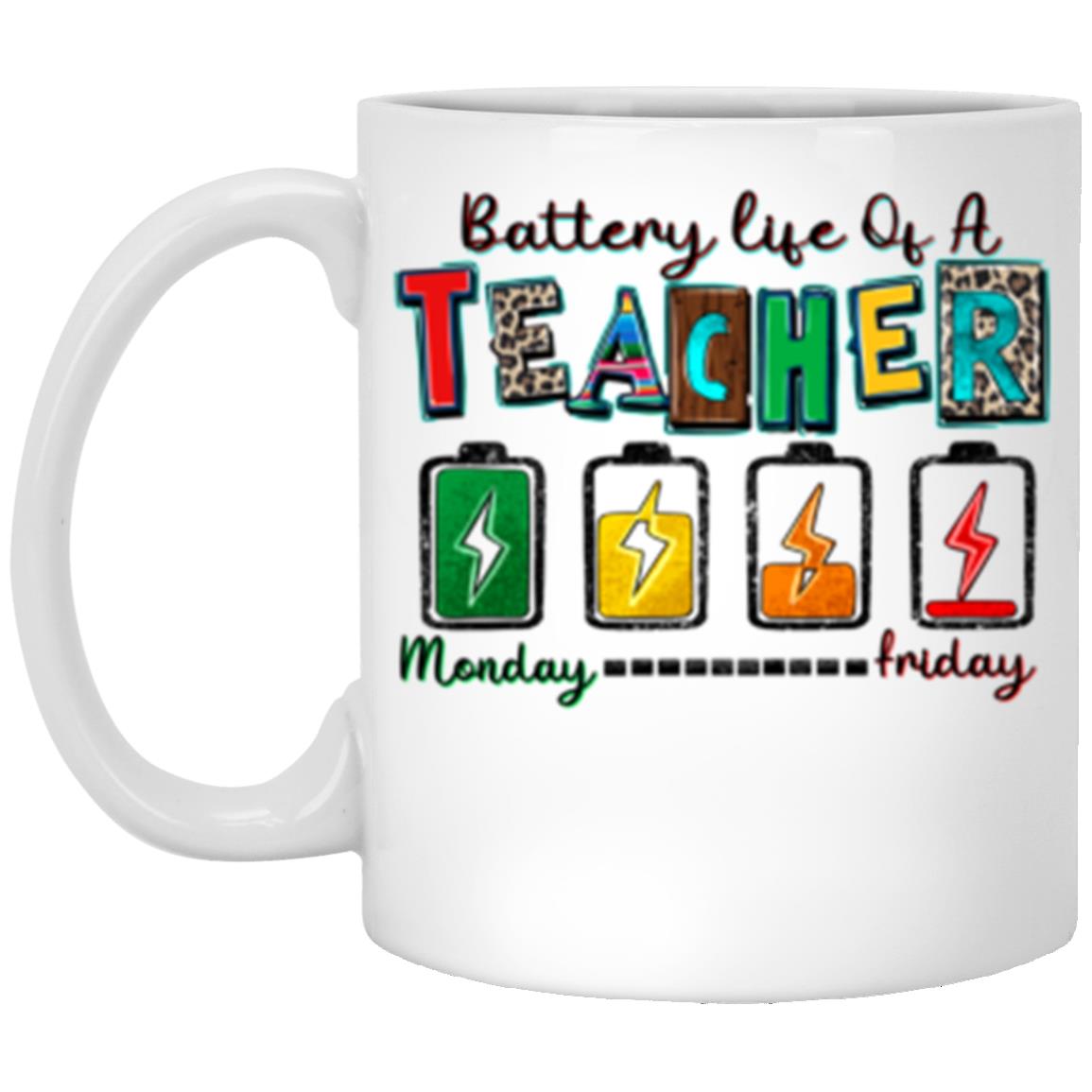 Battery life of a teacher 11oz White Mug gift Tired School Teacher coffee cup-Family-Gift-Planet