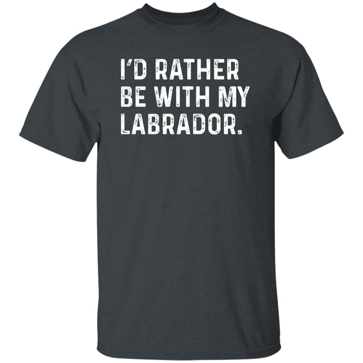 I'd rather be with my Labrador Unisex T-shirt Labrador owner tee Black Navy Dark Heather-Dark Heather-Family-Gift-Planet
