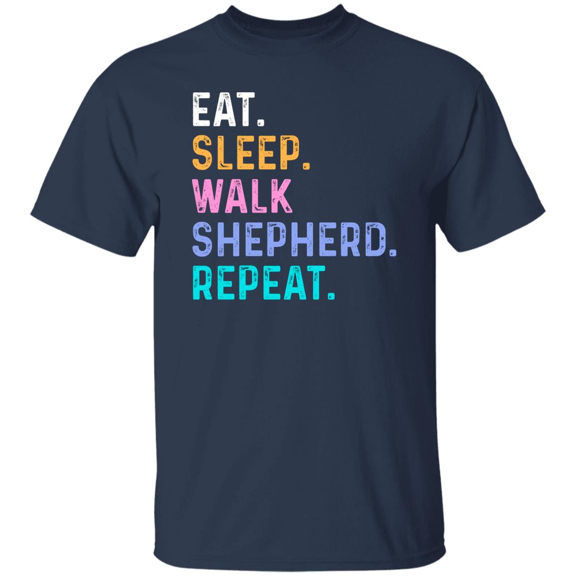 Shepherd Unisex T-Shirt Eat Sleep Walk Shepherd Repeat Shepherd Dog lover gift Shepherd mom-Family-Gift-Planet