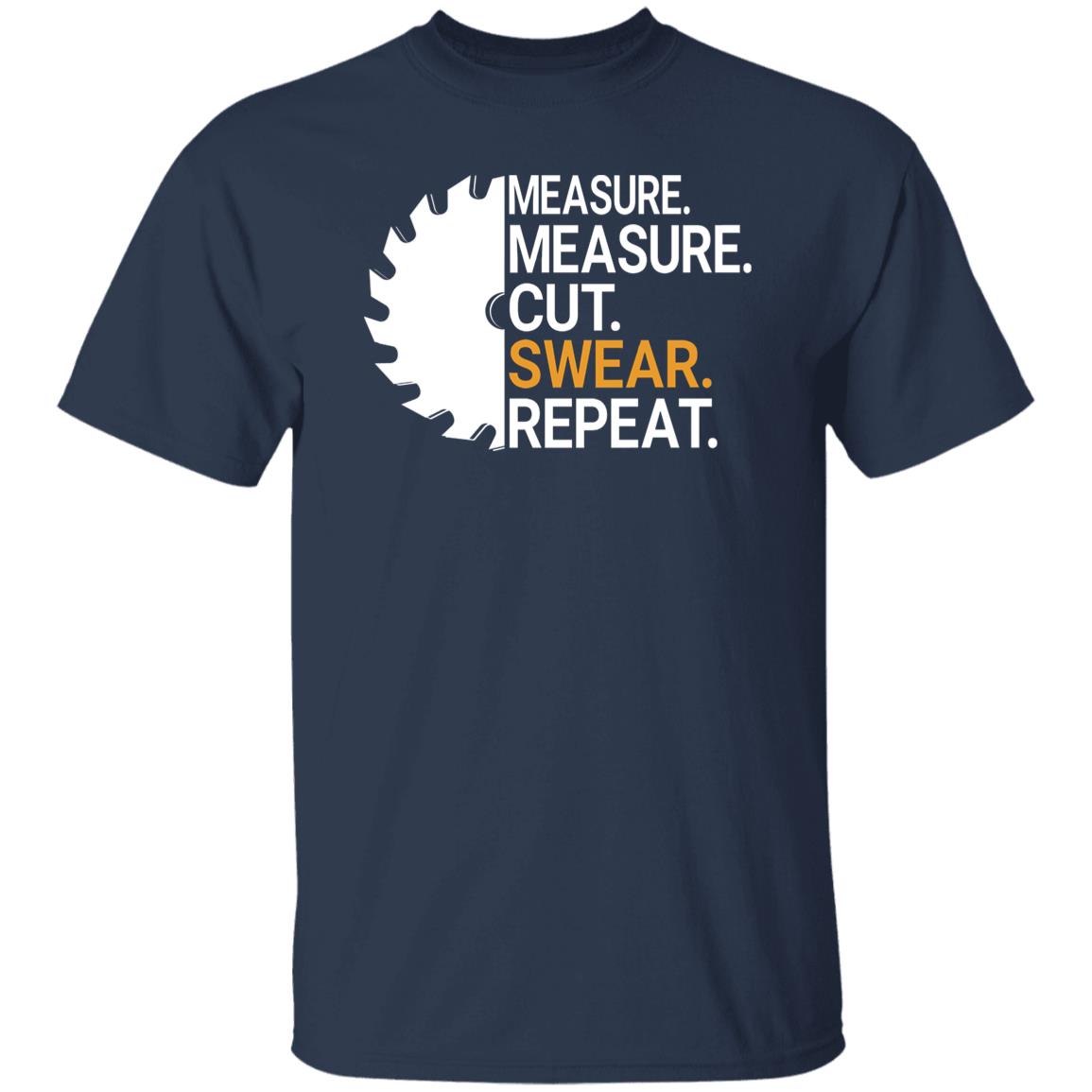 Measure Measure Cut Swear Repeat shirt Handyman tee-Family-Gift-Planet