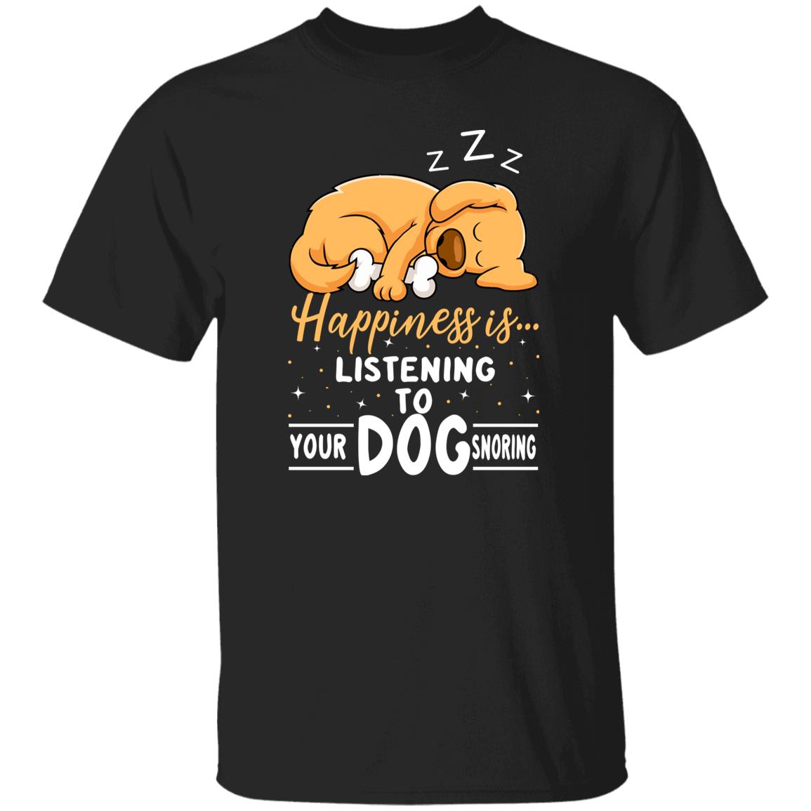 Happiness is Listening to your dog snoring T-Shirt gift Dog mom Unisex tee Black Navy Dark Heather-Family-Gift-Planet