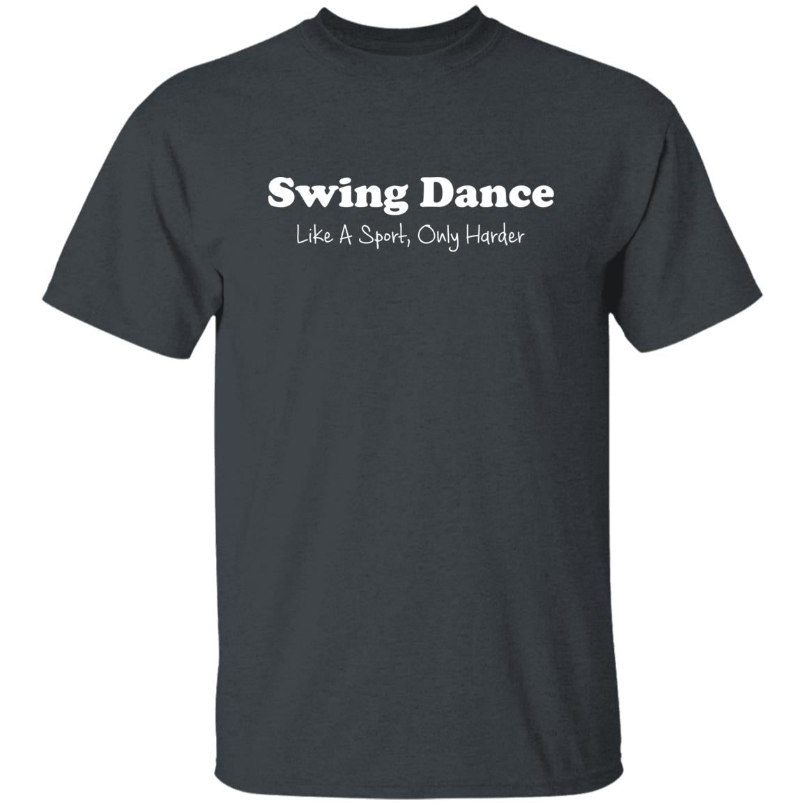 Swing Dance like a sport only harder Unisex Shirt S-2XL Dark Heather-Dark Heather-Family-Gift-Planet