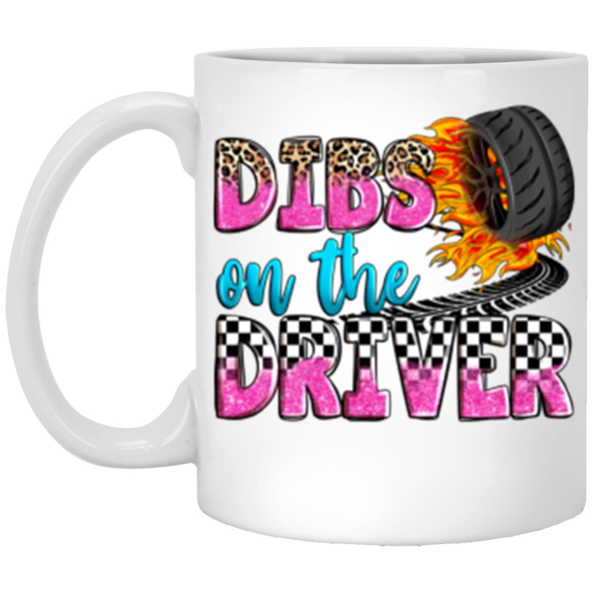 Dibs on the driver 11oz White Mug gift driver wife driver girlfriend coffee cup-Family-Gift-Planet