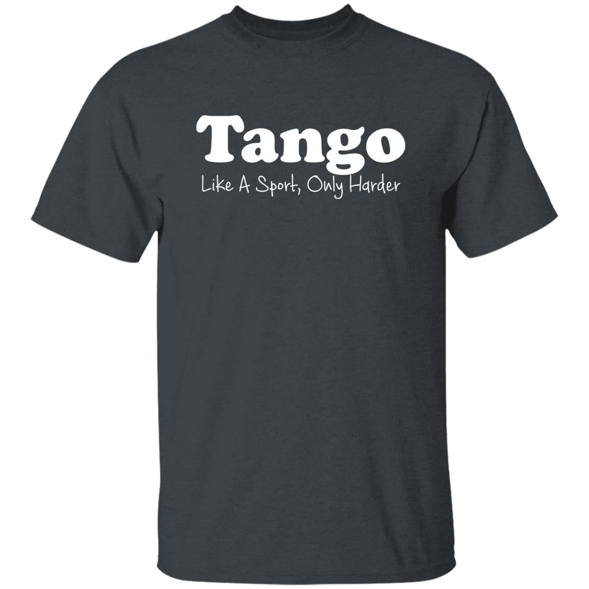 Tango like a sport only harder Unisex Shirt S-2XL Dark Heather-Dark Heather-Family-Gift-Planet