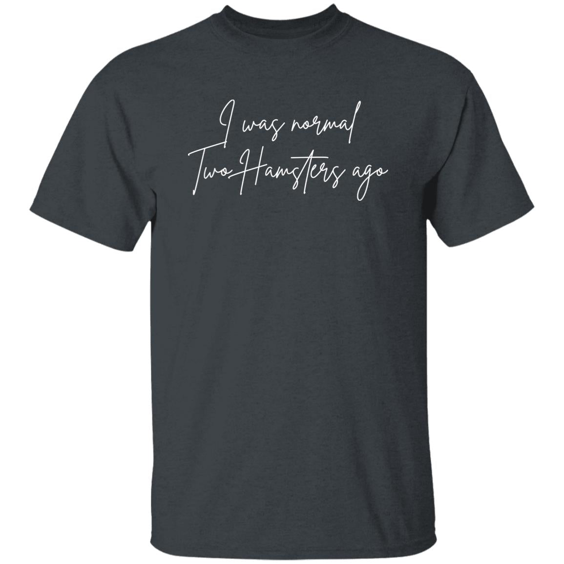 Hamsters Owner Unisex Shirt I was normal two hamsters ago Dark Heather-Dark Heather-Family-Gift-Planet