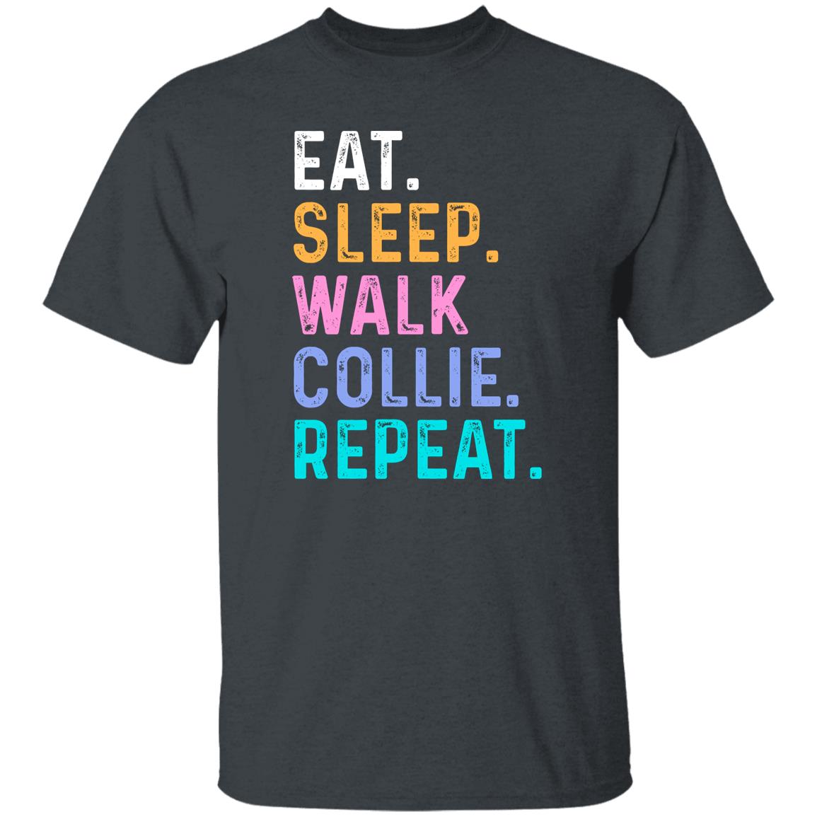 Collie Unisex T-Shirt Eat Sleep Walk Collie Repeat Collie Dog lover gift-Family-Gift-Planet