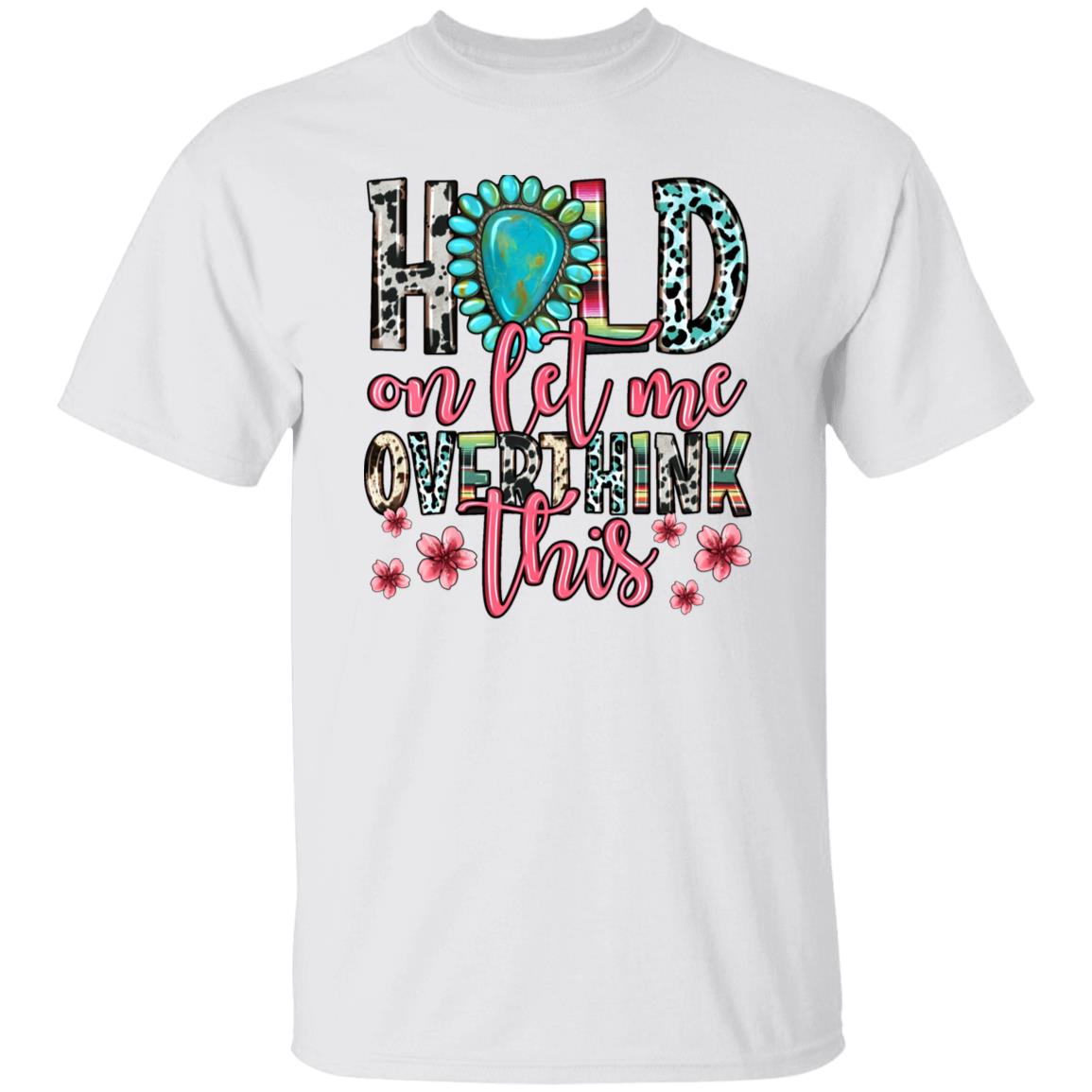 Hold on let me overthink this T-Shirt gift Funny sarcastic quote Unisex tee Sand White Sport Grey-Family-Gift-Planet