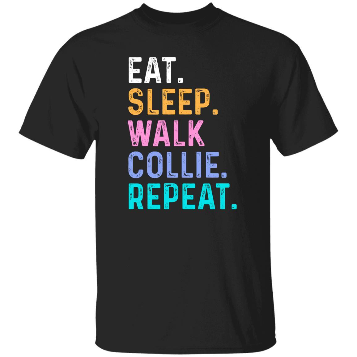 Collie Unisex T-Shirt Eat Sleep Walk Collie Repeat Collie Dog lover gift-Family-Gift-Planet