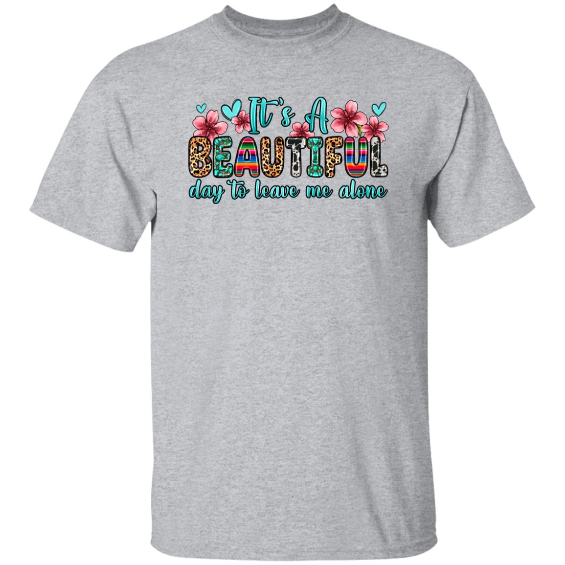 It's a beautiful day to leave me alone T-Shirt gift Funny sarcastic Unisex tee Sand White Sport Grey-Sport Grey-Family-Gift-Planet
