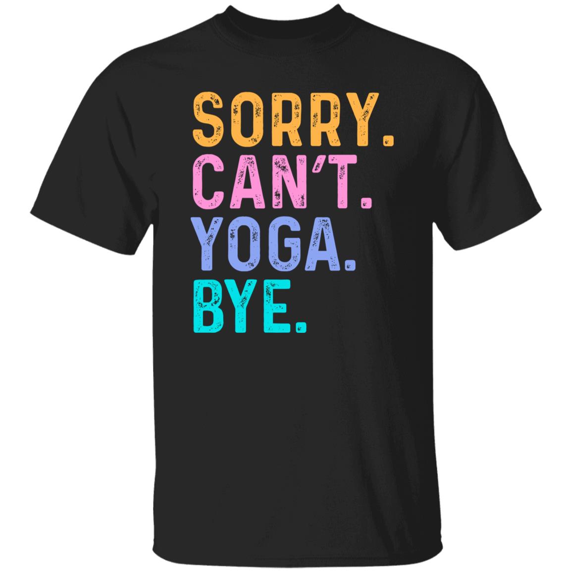Yoga teacher Unisex t-shirt Sorry Can't Yoga Bye tee black dark heather-Family-Gift-Planet