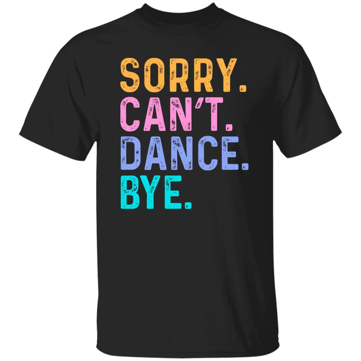 Dance lover Unisex t-shirt Sorry Can't Dance Bye tee black dark heather-Family-Gift-Planet