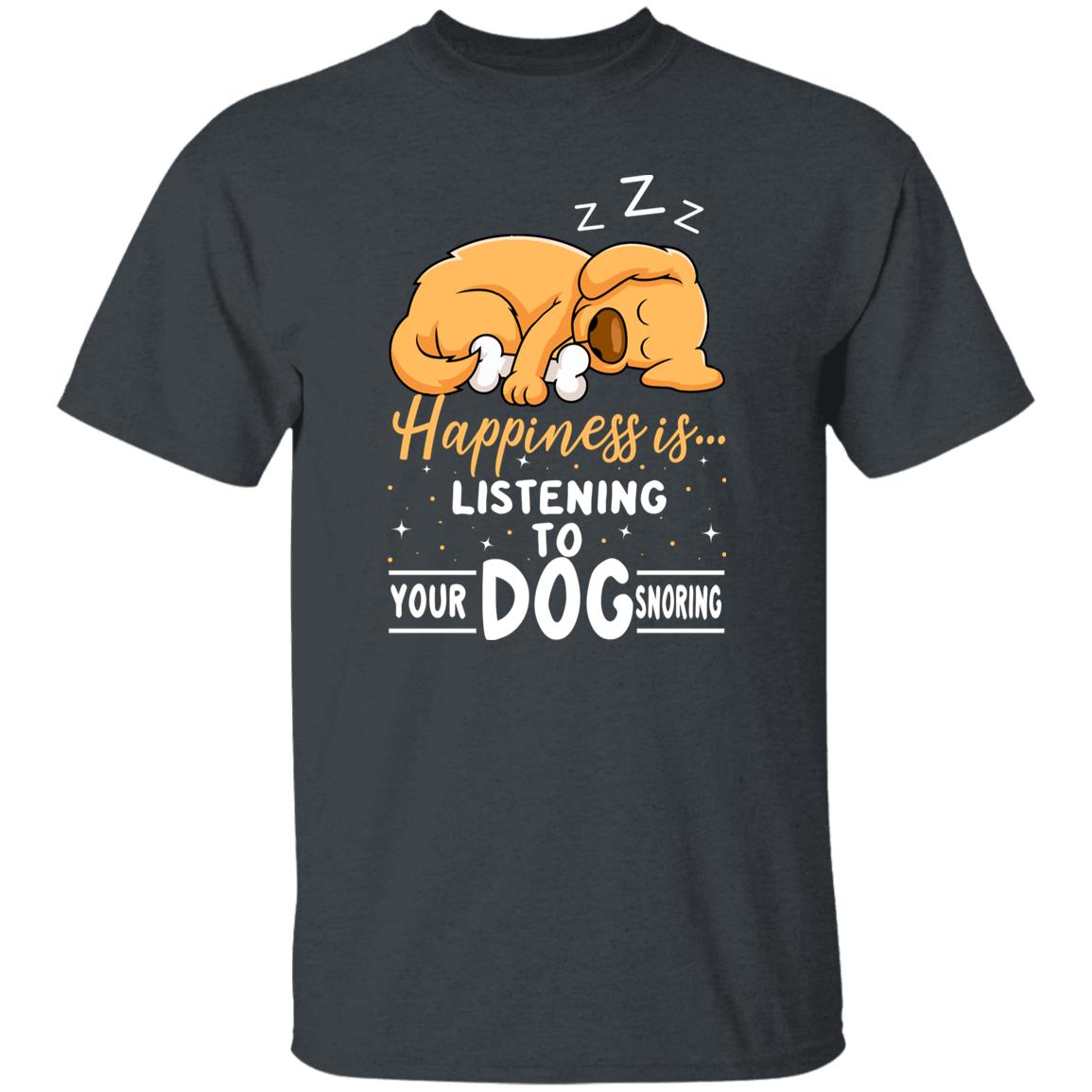 Happiness is Listening to your dog snoring T-Shirt gift Dog mom Unisex tee Black Navy Dark Heather-Family-Gift-Planet