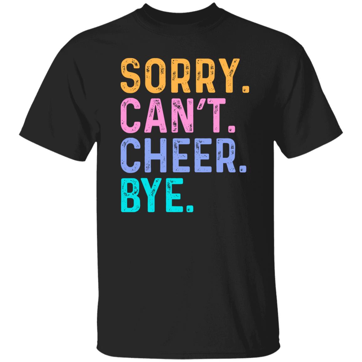 Cheer coach Unisex t-shirt Sorry Can't Cheer Bye tee black dark heather-Family-Gift-Planet