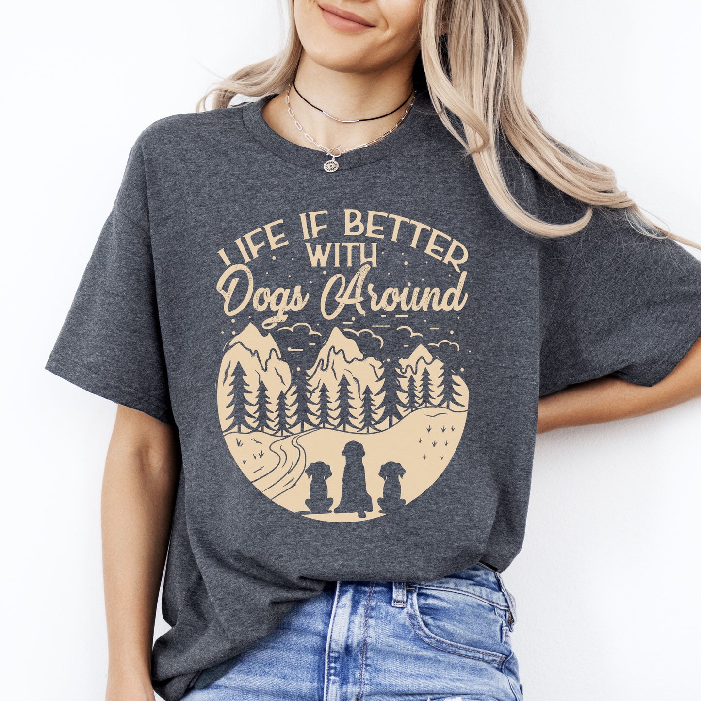 Life is better with dogs around T-Shirt gift Adventure Dog mom Unisex tee Black Navy Dark Heather-Dark Heather-Family-Gift-Planet