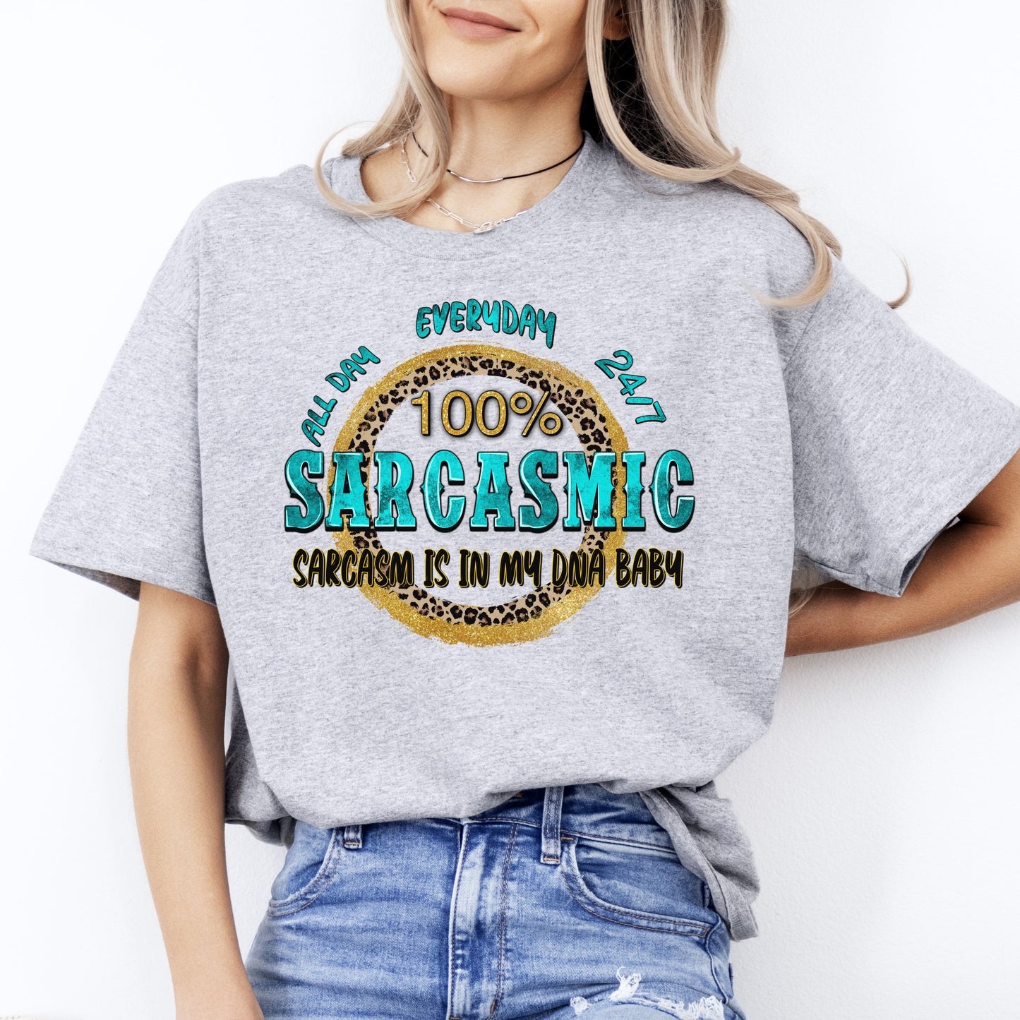 All day everyday 24 7 sarcasmic T-Shirt sarcasm is in my DNA Unisex tee White Sand Grey-Sport Grey-Family-Gift-Planet