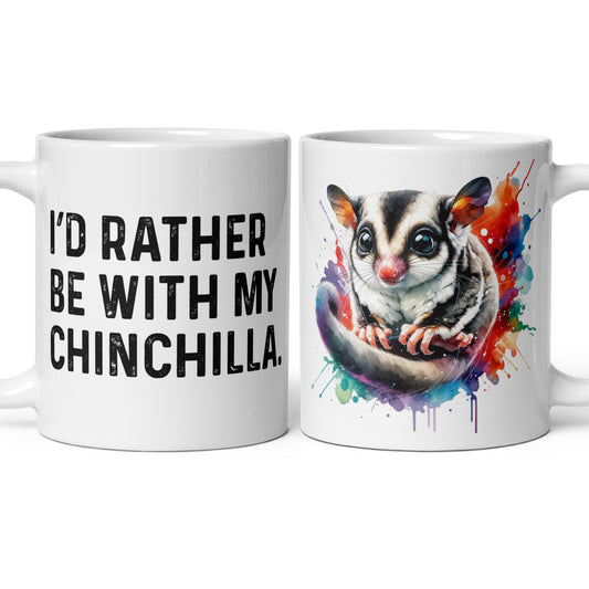 I'd rather be with my Chinchilla 11oz White Mug Chinchilla mom-White-Family-Gift-Planet