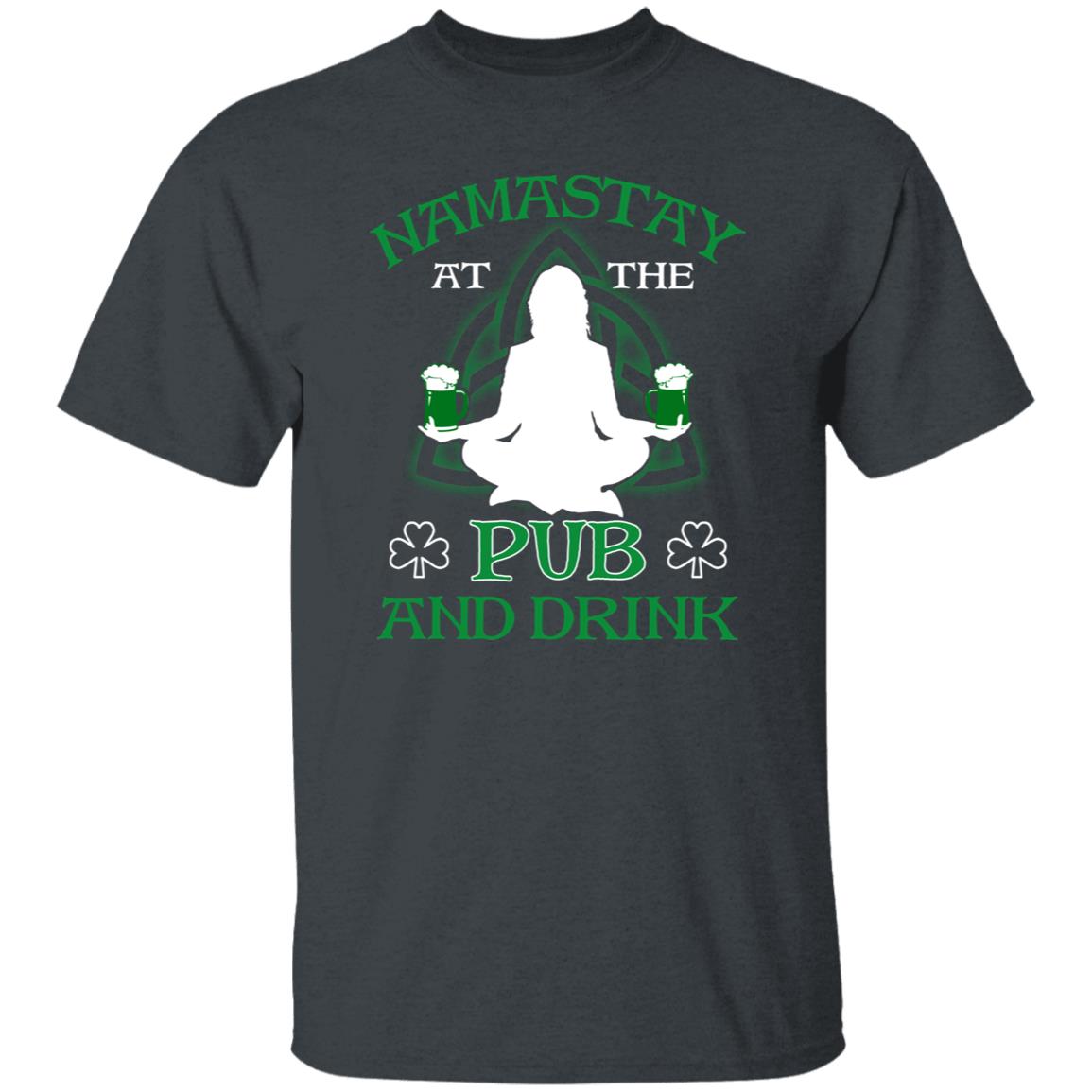 Namastay at the pub and drink St Patrick Day Unisex t-shirt 4XL 5XL 6XL Irish Green-Dark Heather-Family-Gift-Planet