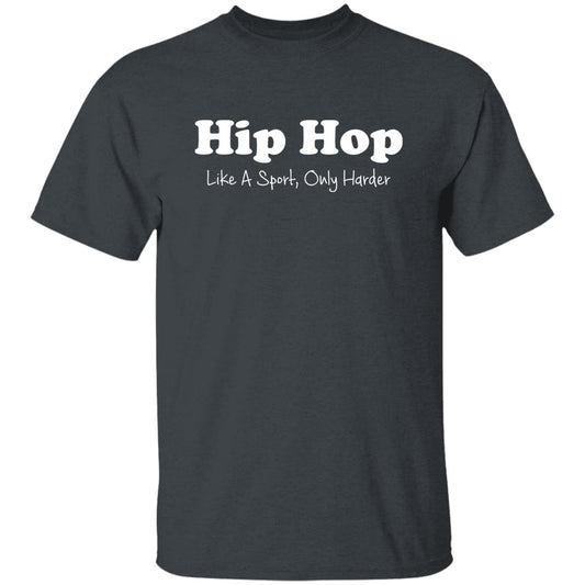 Hip Hop like a sport only harder Unisex Shirt S-2XL Dark Heather-Dark Heather-Family-Gift-Planet