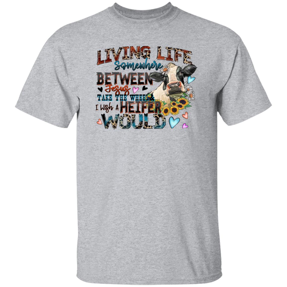 Living life somewhere between Jesus take the wheel T-Shirt gift Farm girl Unisex Tee Sand White Sport Grey-Family-Gift-Planet