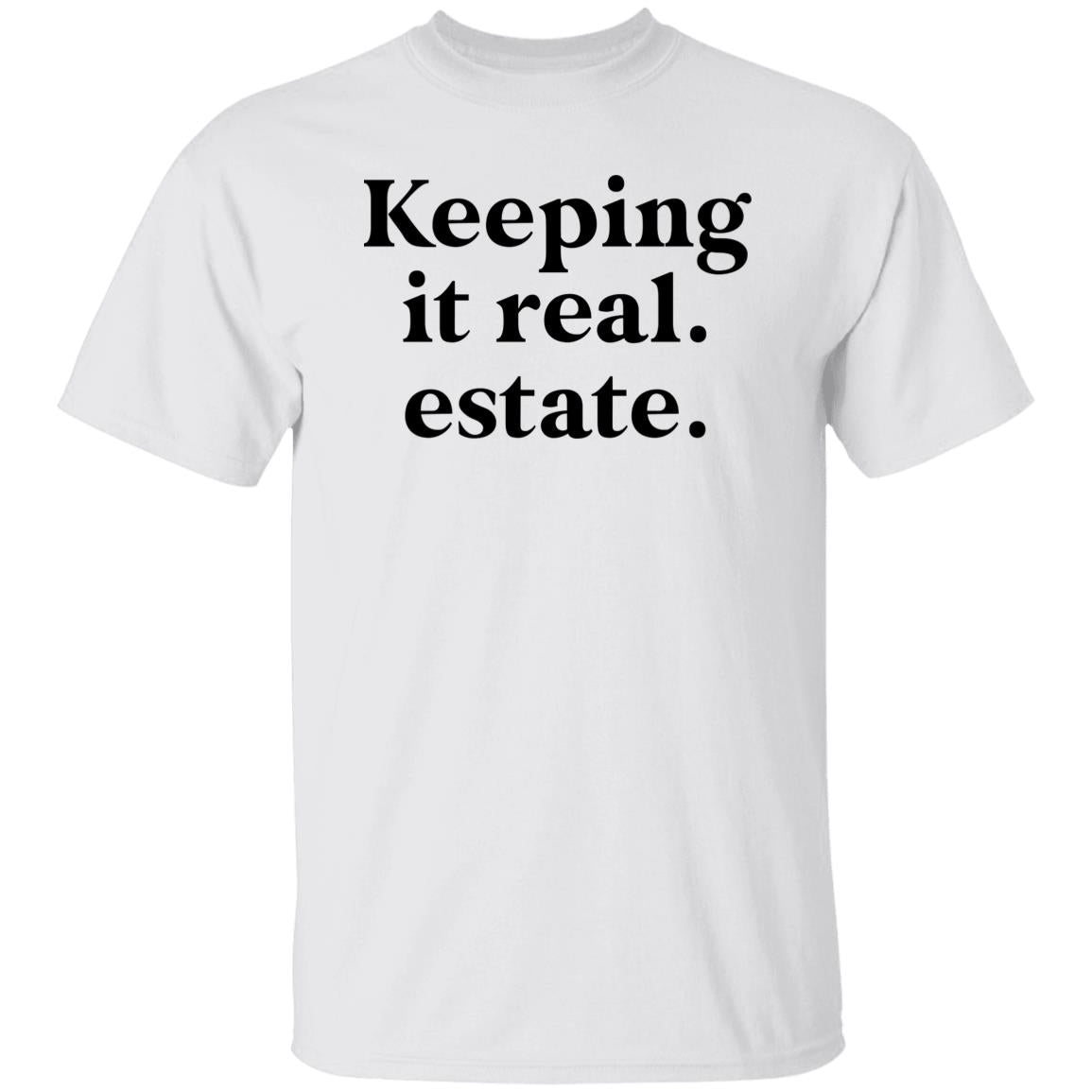 Keeping it Real Estate Realtor T-Shirt gift Real estate agent tee-Family-Gift-Planet