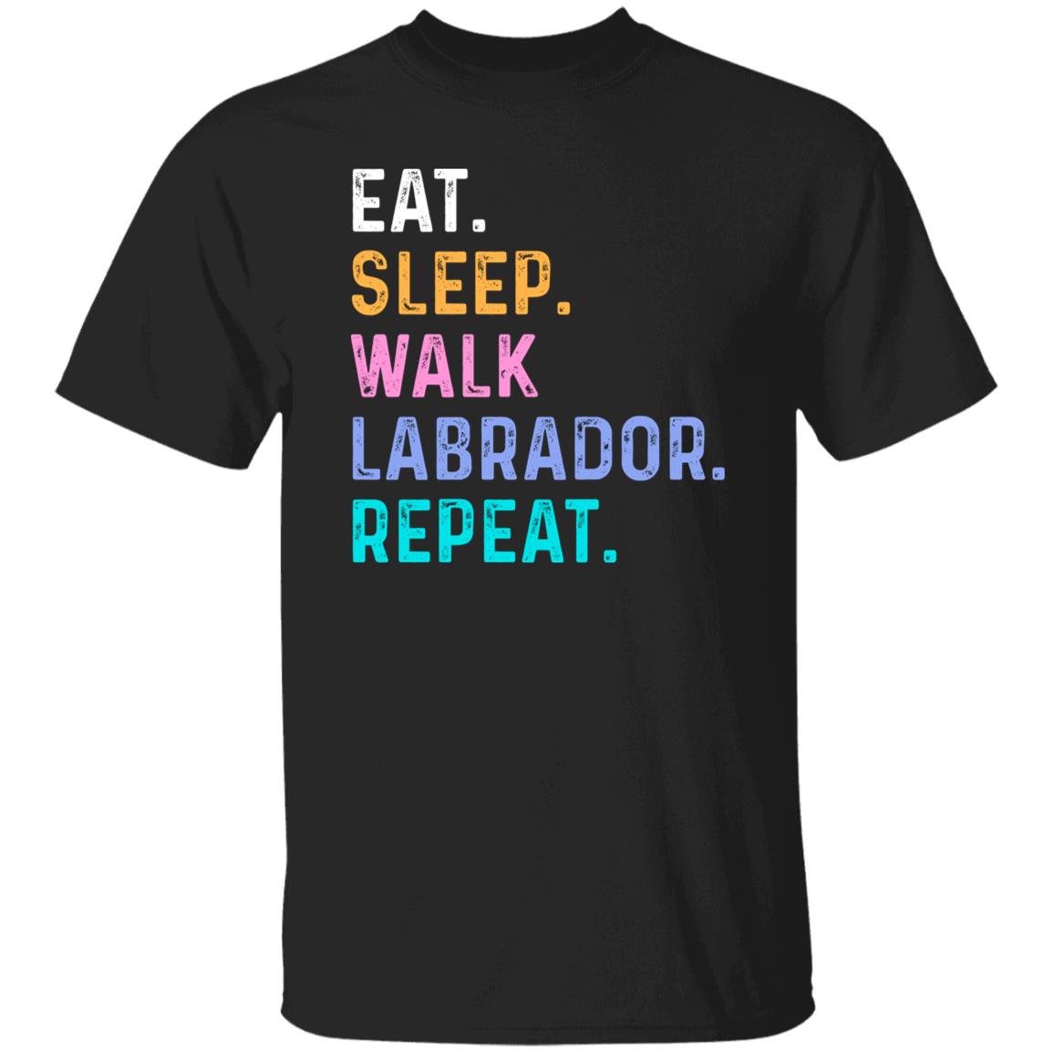 Labrador Unisex T-Shirt Eat Sleep Walk Labrador Repeat Labrador Dog lover gift-Family-Gift-Planet