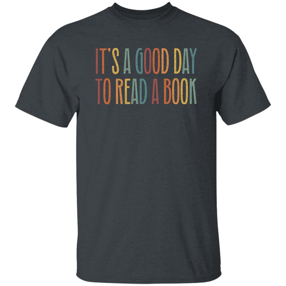 it’s a good day te read a book Unisex T-Shirt Librarian tee Black Dark Heather White-Family-Gift-Planet