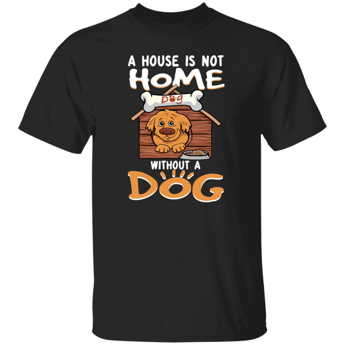 A house is not home without dog T-Shirt gift Dog mom Unisex tee Black Navy Dark Heather-Family-Gift-Planet