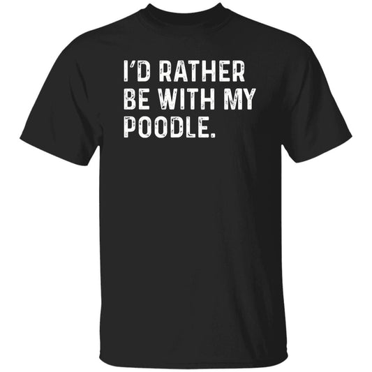 I'd rather be with my Poodle Unisex T-shirt Poodle owner tee Black Navy Dark Heather-Black-Family-Gift-Planet