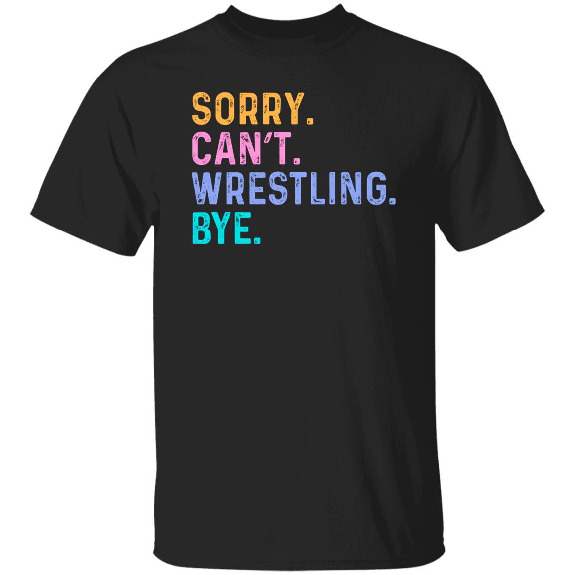 Wrestling fan Unisex t-shirt Sorry Can't Wrestling Bye tee black dark heather-Family-Gift-Planet