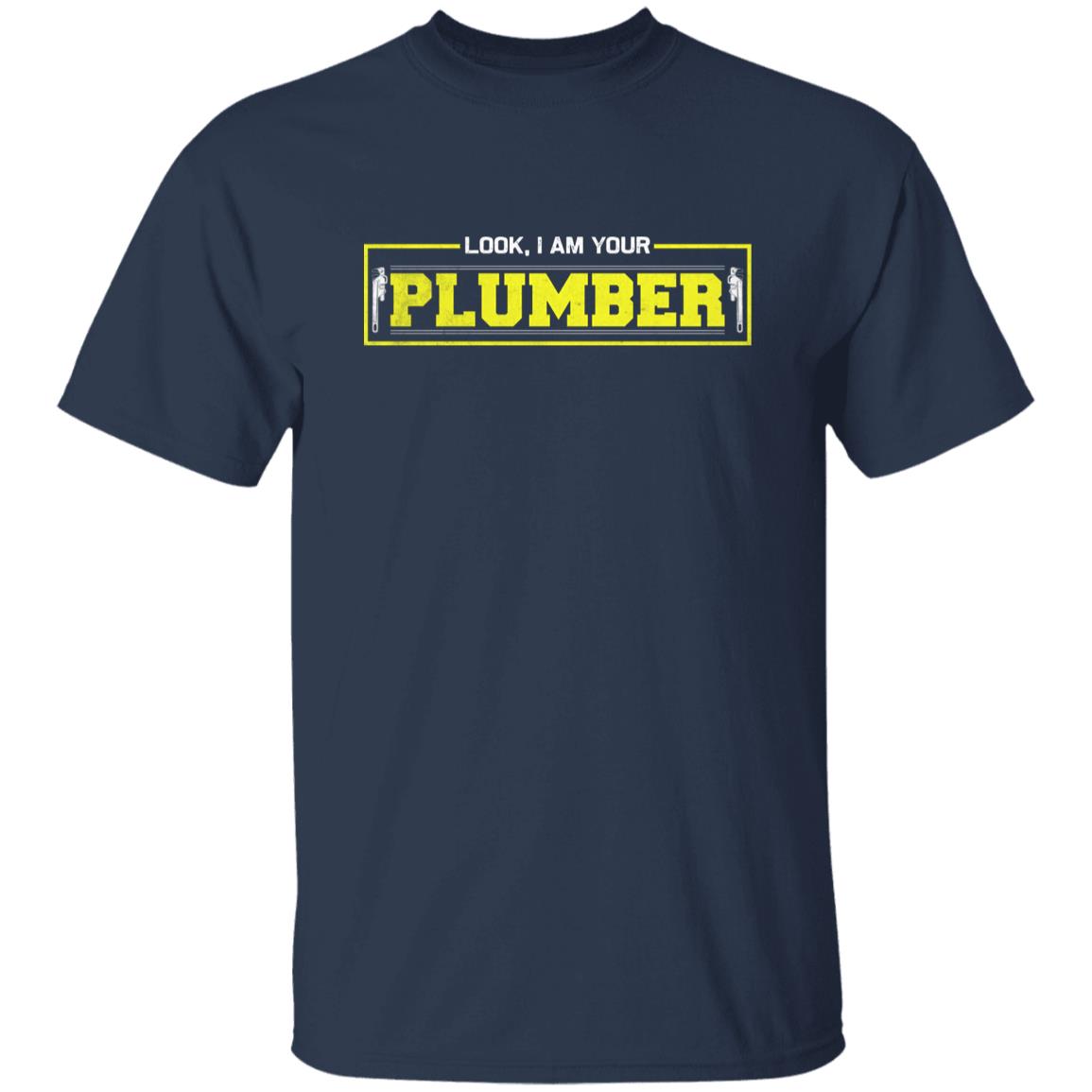 Look, I Am Your Plumber shirt funny plumber tee black navy dark heather-Navy-Family-Gift-Planet