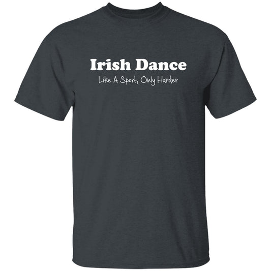 Irish Dance like a sport only harder Unisex Shirt S-2XL Dark Heather-Dark Heather-Family-Gift-Planet