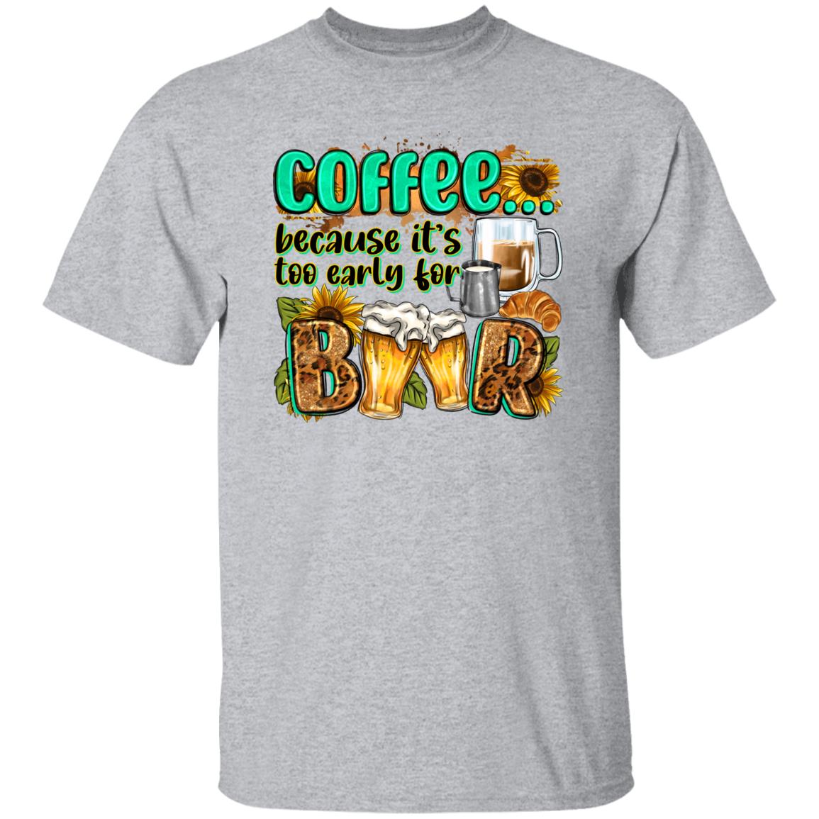 Coffee because its too early for beer T-Shirt coffee and beer lover Unisex tee White Sand Sport Grey-Family-Gift-Planet