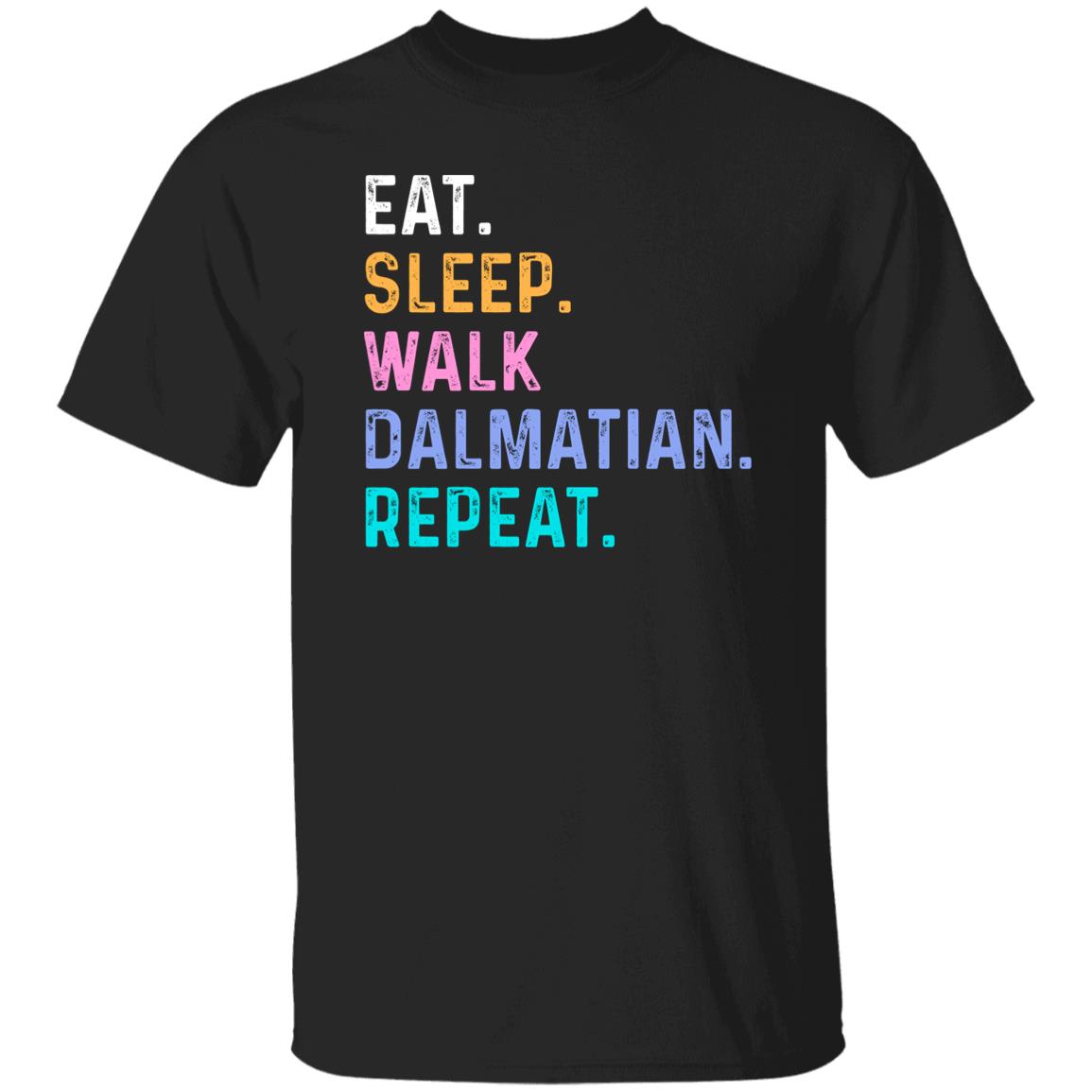 Dalmatian Unisex T-Shirt Eat Sleep Walk Dalmatian Repeat Dalmatian Dog lover gift Dalmatian mom-Family-Gift-Planet