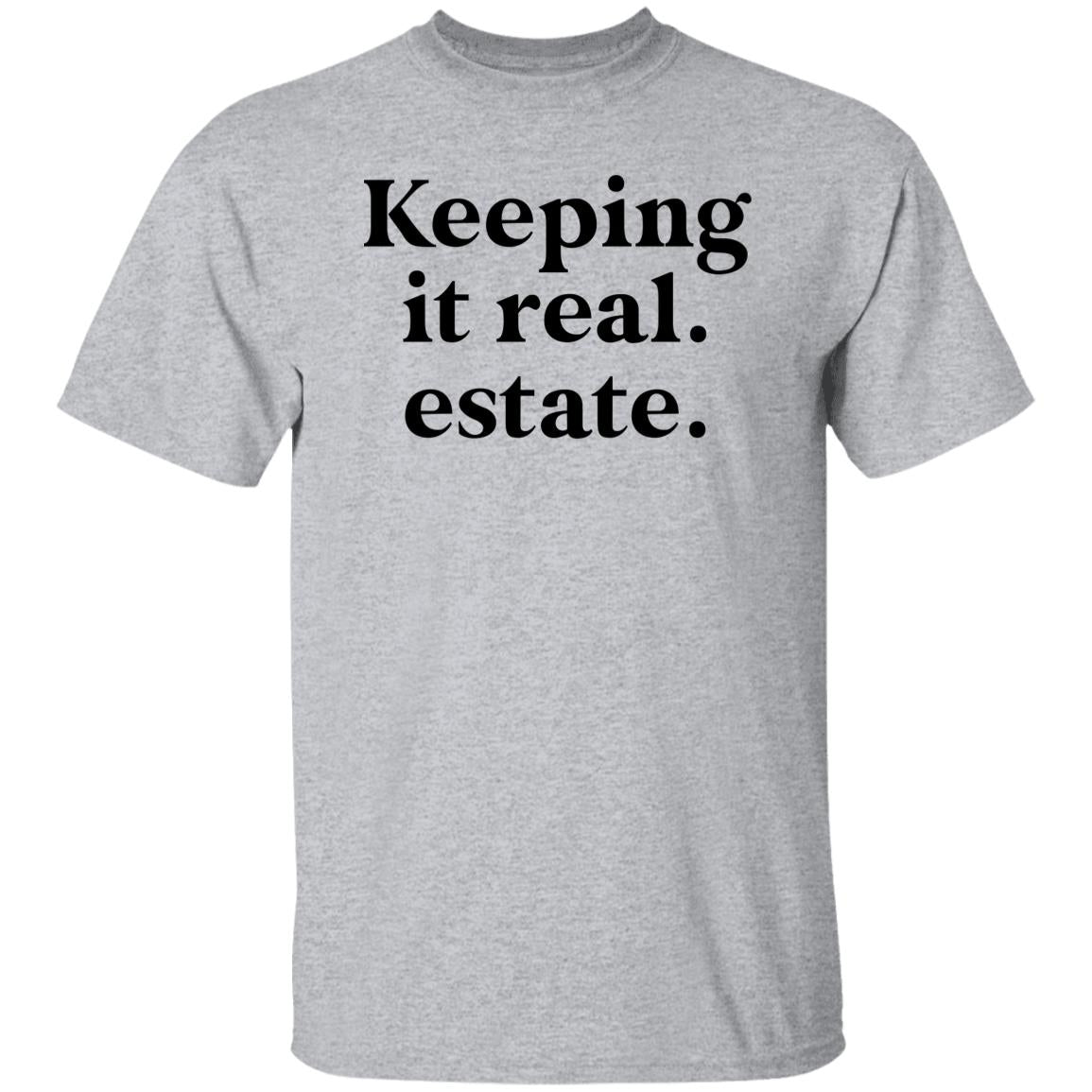 Keeping it Real Estate Realtor T-Shirt gift Real estate agent tee-Family-Gift-Planet