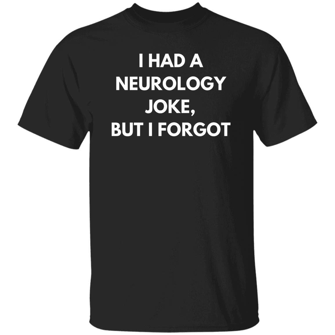 Funny Neurology Joke Unisex Shirt, Neuro nurse tee Black S-2XL-Black-Family-Gift-Planet