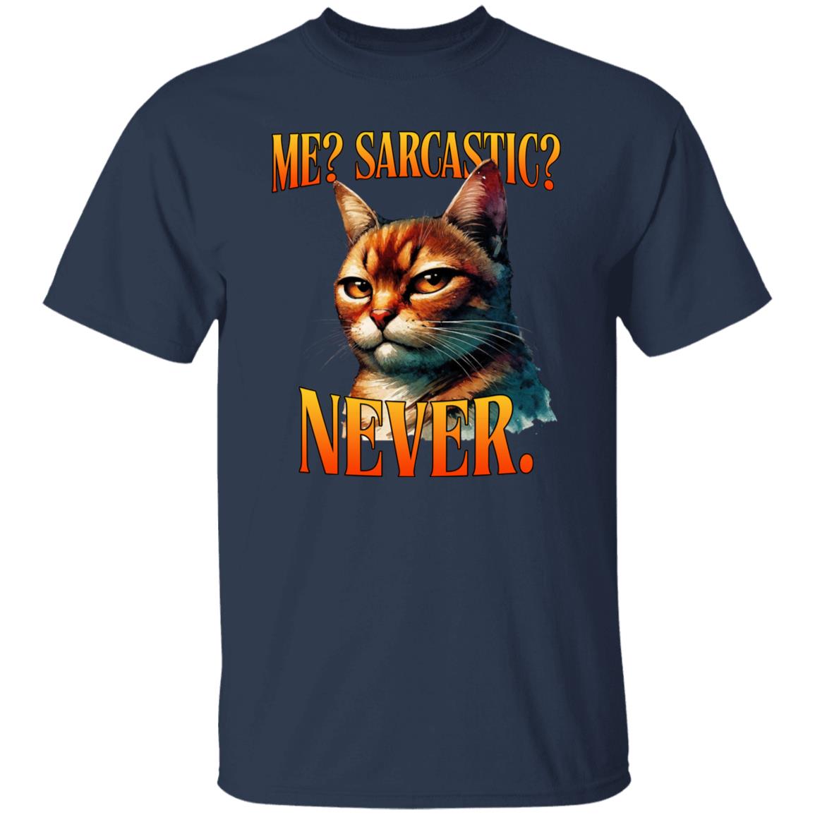 Me sarcastic never T-Shirt Sarcasm cat witty dry humor Unisex tee Black Navy Dark Heather-Family-Gift-Planet