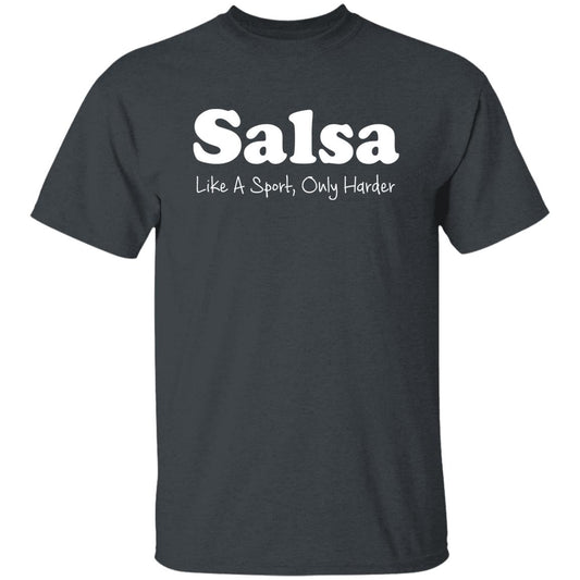 Salsa like a sport only harder Unisex Shirt S-2XL Dark Heather-Dark Heather-Family-Gift-Planet