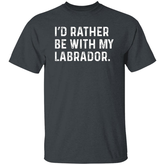 I'd rather be with my Labrador Unisex T-shirt Labrador owner tee Black Navy Dark Heather-Dark Heather-Family-Gift-Planet
