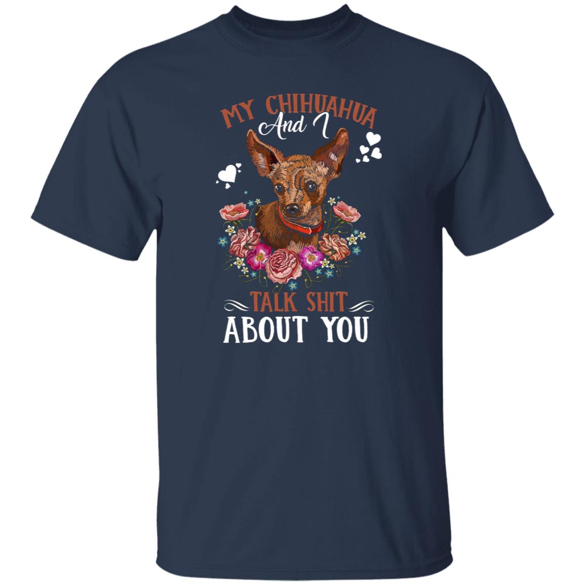 My chihuahua and I talk shit about you Unisex t-shirt gift black navy dark heather-Family-Gift-Planet