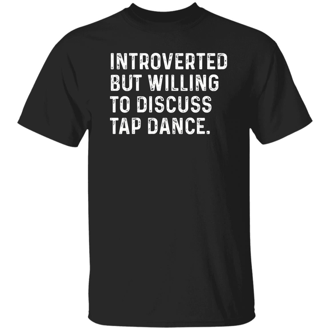 Introverted but willing to discuss Tap Dance Unisex T-shirt Tap Dancer tee Black Navy Dark Heather-Black-Family-Gift-Planet