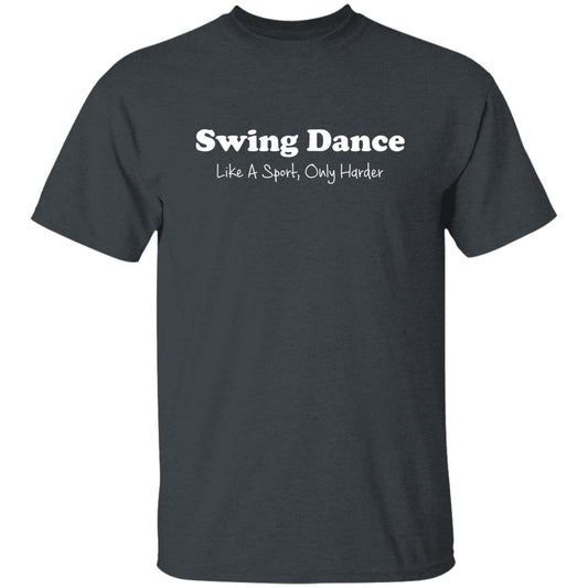 Swing Dance like a sport only harder Unisex Shirt S-2XL Dark Heather-Dark Heather-Family-Gift-Planet